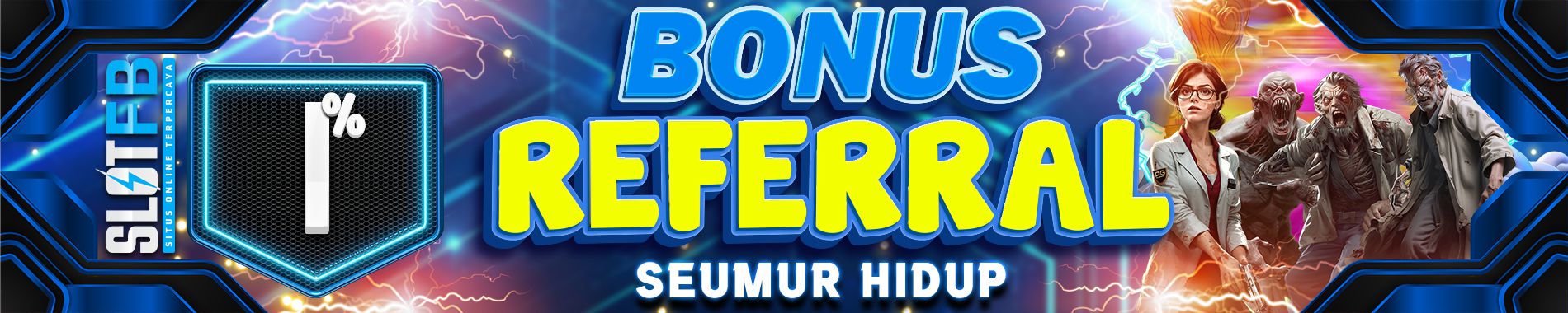 BONUS REFERRAL 1% SEUMUR HIDUP
