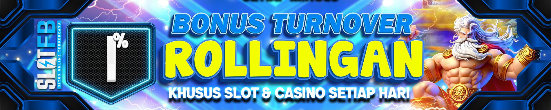 BONUS TURNOVER ROLLINGAN 1% KHUSUS SLOT & CASINO SETIAP HARI