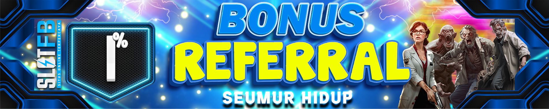 BONUS REFERRAL 1% SEUMUR HIDUP
