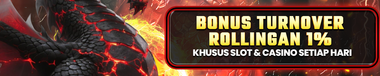 BONUS TURNOVER ROLLINGAN 1% KHUSUS SLOT & CASINO SETIAP HARI