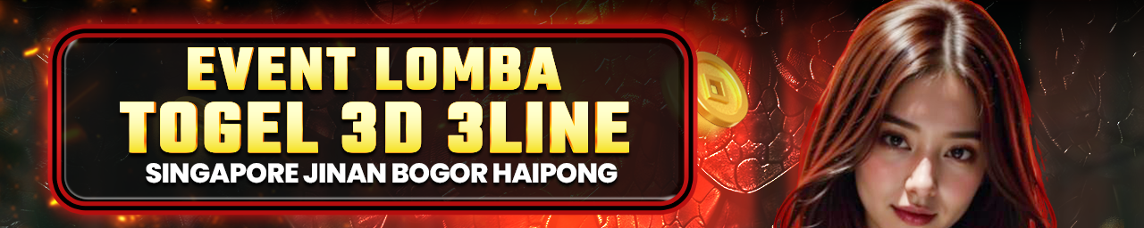 EVENT LOMBA TOGEL 3D 3LINE SINGAPORE JINAN BOGOR HAIPONG