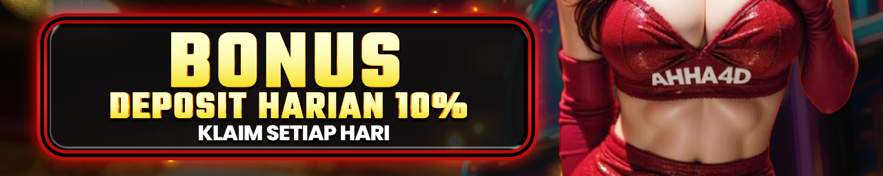 BONUS DEPOSIT HARIAN 10% KLAIM SETIAP HARI